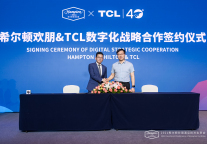 TCL X 希尔顿欢朋：科技与服务两相融合，成就人性化智慧酒店体验